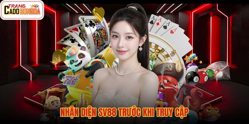 nhan-dien-sv88-truoc-khi-truy-cap nhan-dien-sv88-truoc-khi-truy-cap