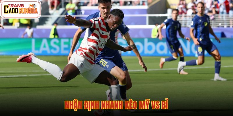 nhan-dinh-nhanh-keo-my-vs-bi