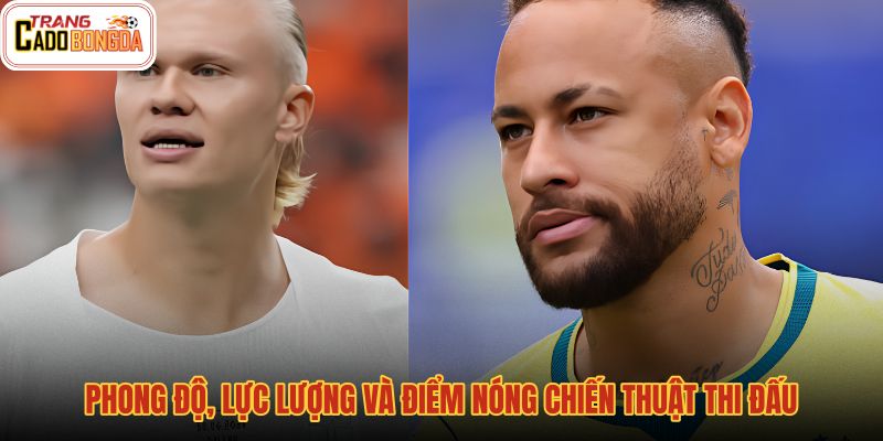 phong-do-luc-luong-va-diem-nong-chien-thuat-thi-dau phong-do-luc-luong-va-diem-nong-chien-thuat-thi-dau