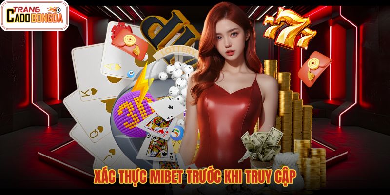 xac-thuc-mibet-truoc-khi-truy-cap